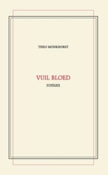 Vuil bloed - Theo Monkhorst