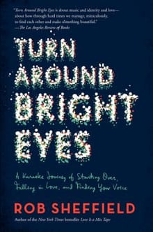 Turn Around Bright Eyes - Rob Sheffield