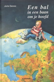 Een bal in een baan om je hoofd - Joris Denoo