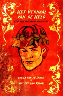 Het verhaal van de held - Vincent van Reusel, Sheila van de Sande